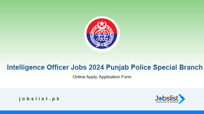 Intelligence Officer Jobs 2024 Punjab Police Special Branch