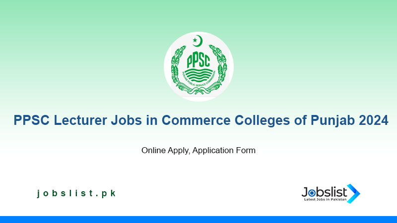 PPSC Lecturer Jobs in Commerce Colleges of Punjab 2024