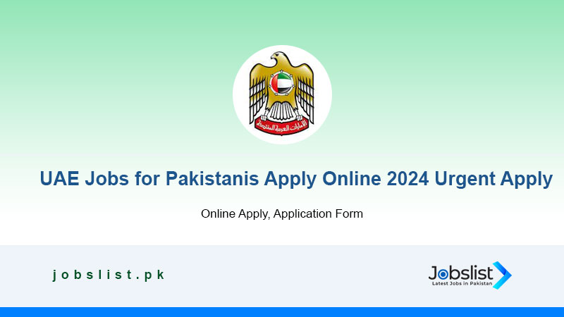 UAE Jobs for Pakistanis Apply Online 2024 Urgent Apply