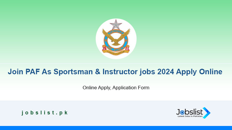 Join PAF As Sportsman & Instructor jobs 2024 Apply Online